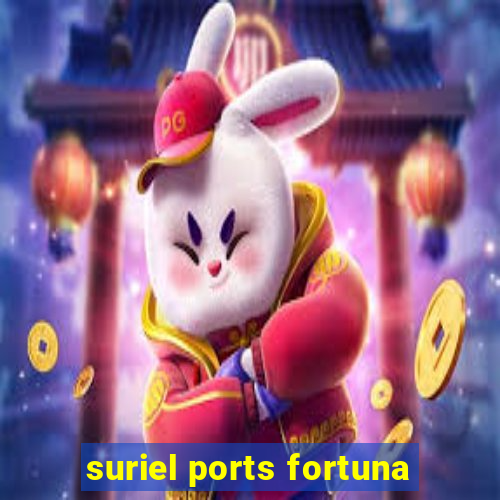 suriel ports fortuna